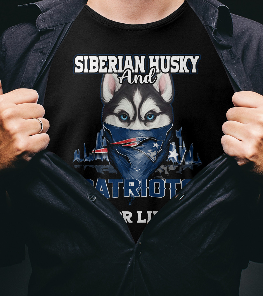 Siberian Husky And Patriots For Life New England Patriots T-Shirt