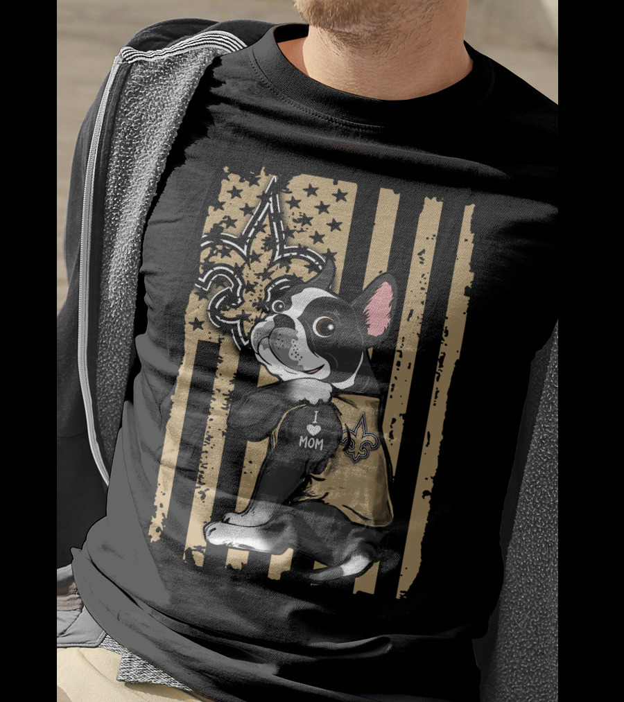 Boston Terrier I Love Mom New Orleans Saints Fleur-de-Lis Flag T-Shirt
