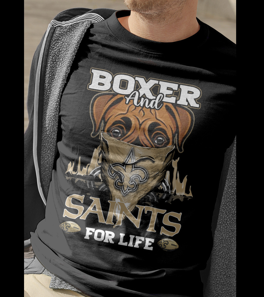 Boxer And Saints For Life New Orleans Saints T-Shirt