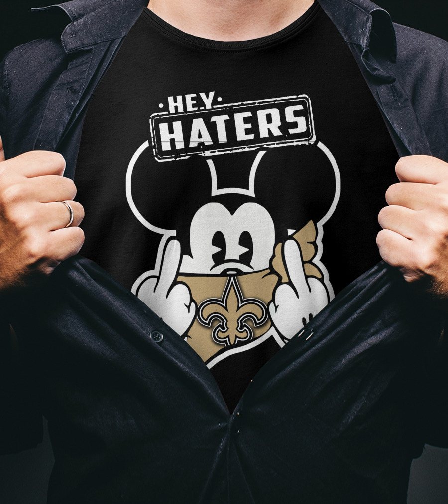 Hey Haters Mick V2 New Orleans Saints T-Shirt