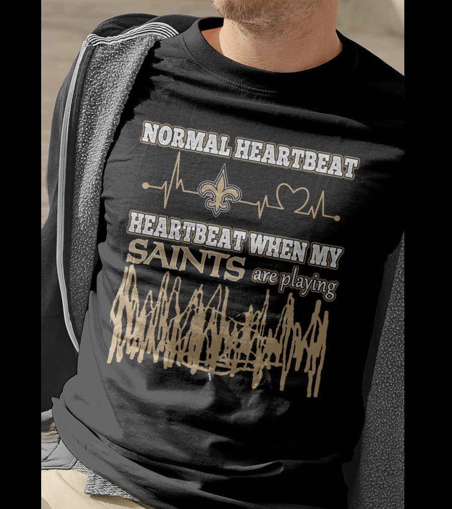 Normal Heartbeat Heartbeat When My Saints Are Playing T-Shirt