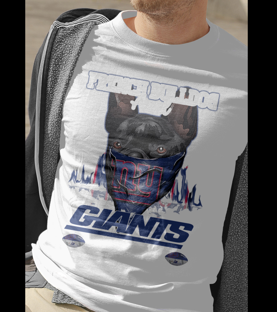 French Bulldog And Giants For Life T-Shirt