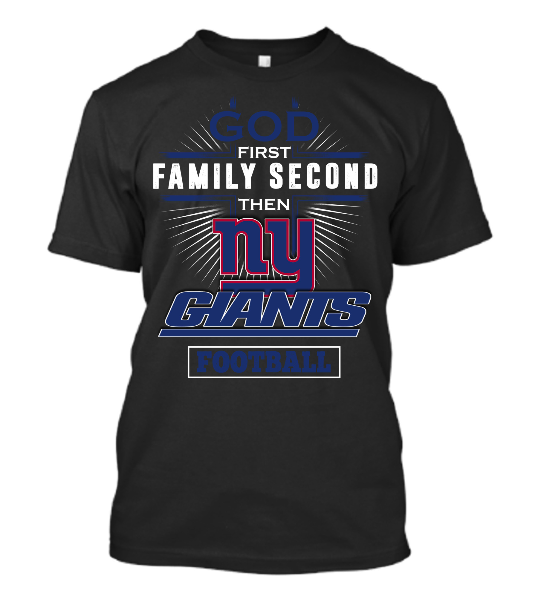 God First Family Second Then New York Giants Football T-Shirt