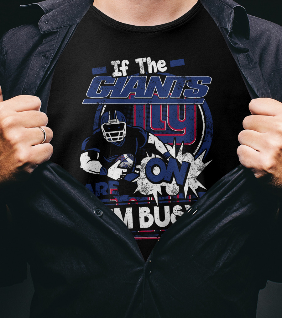 If The New York Giants Are On I'm Busy T-Shirt