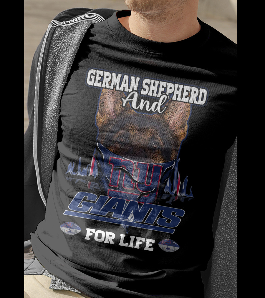 German Shepherd And New York Giants For Life T-Shirt