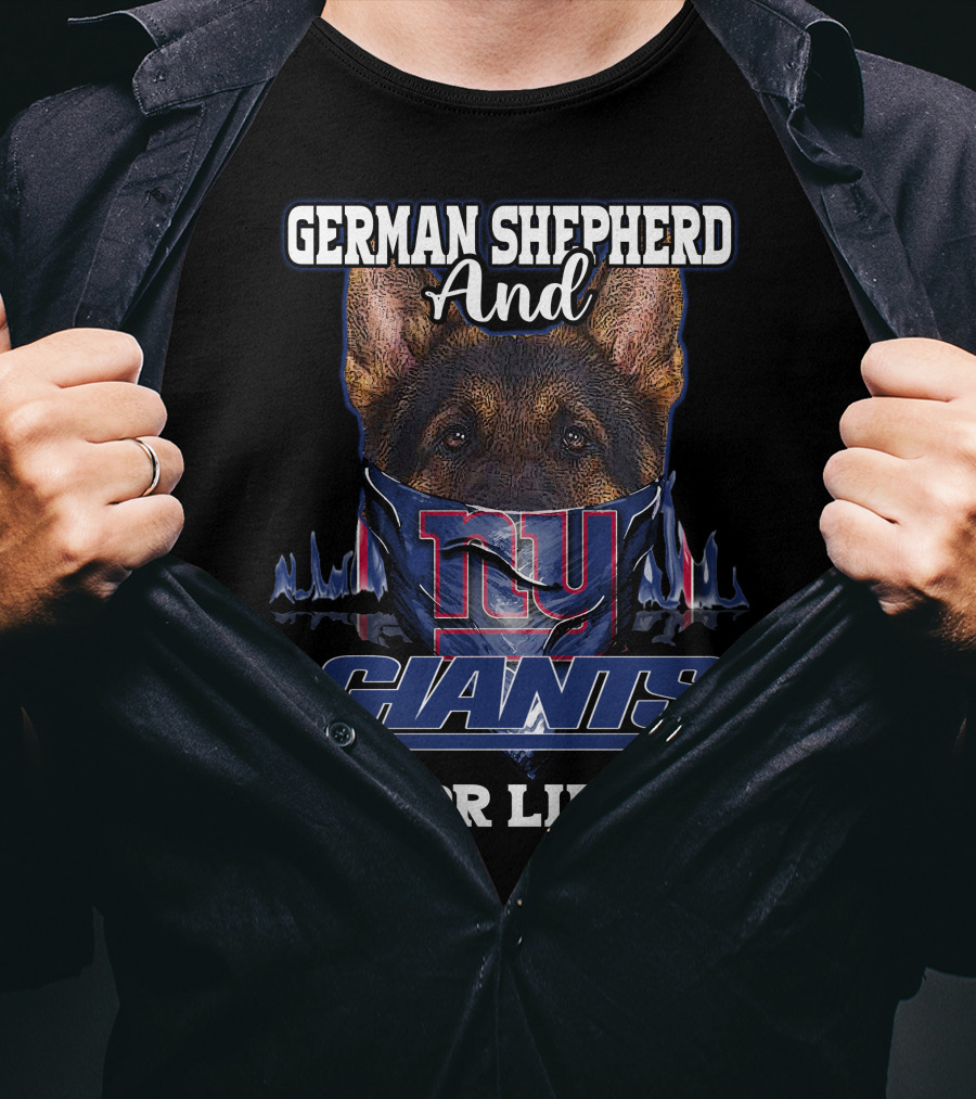 German Shepherd And New York Giants For Life T-Shirt