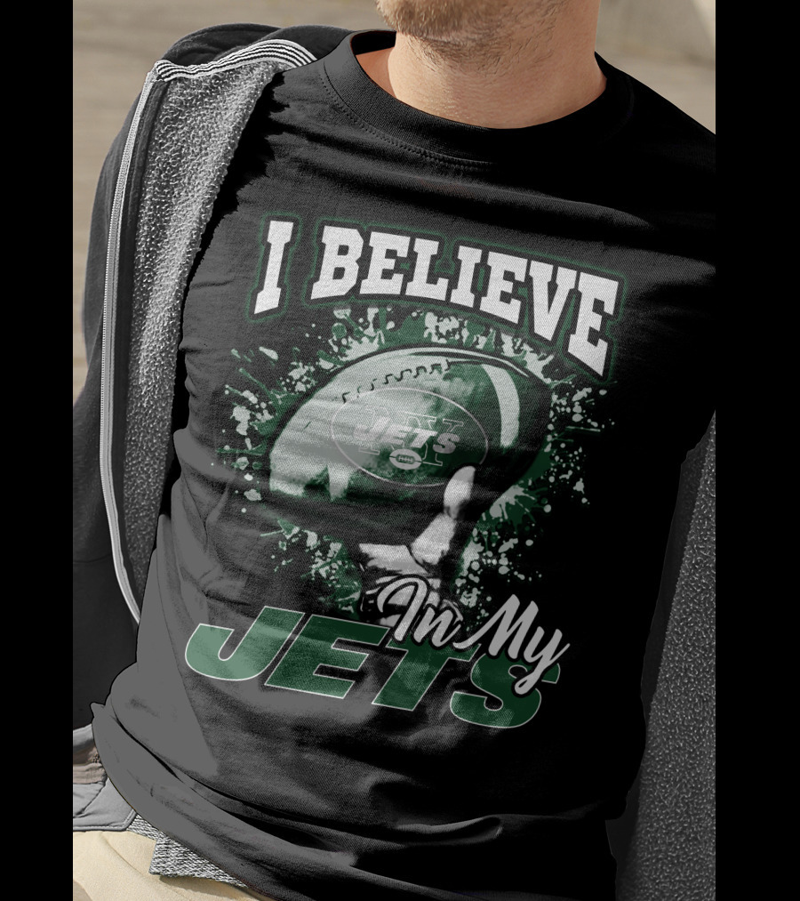 I Believe In My Jets New York Jets Football T-Shirt