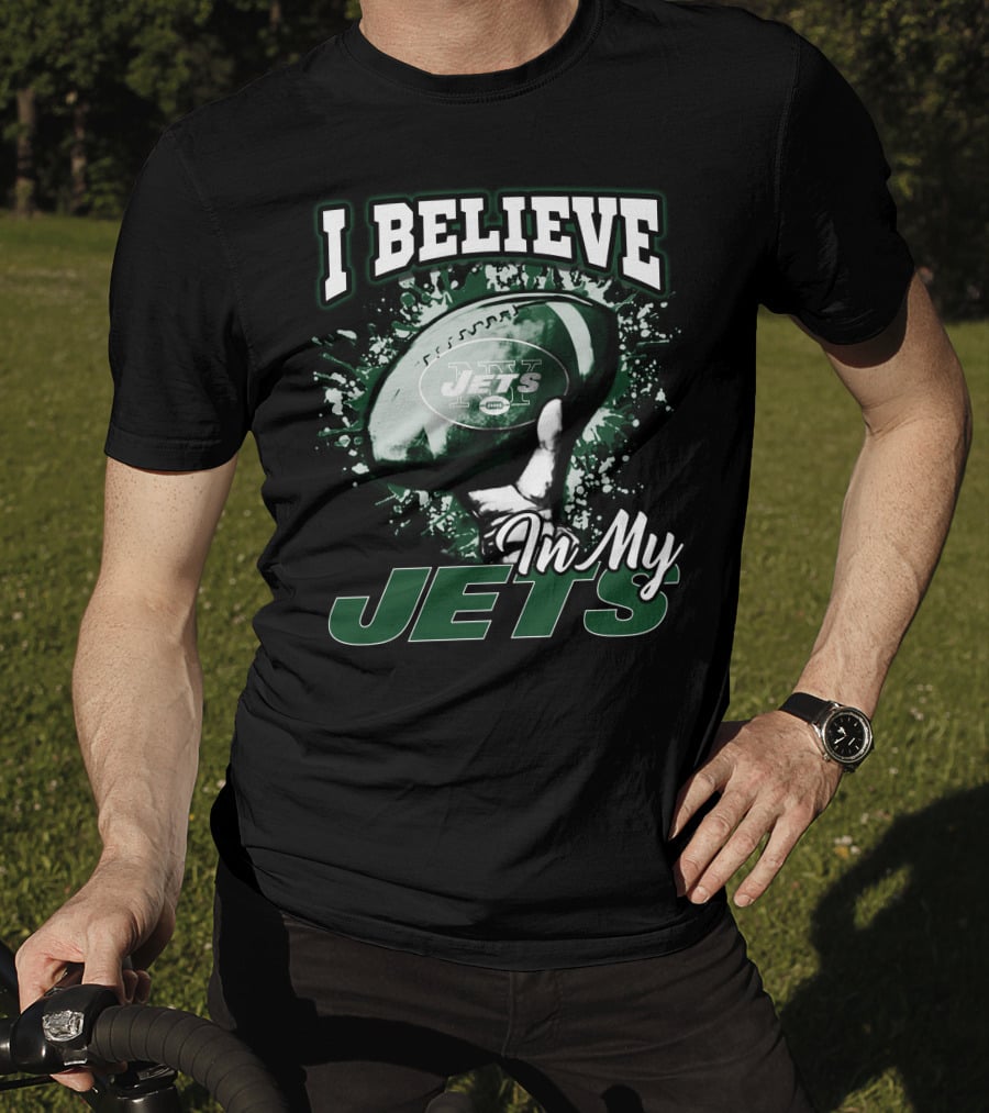 I Believe In My Jets New York Jets Football T-Shirt