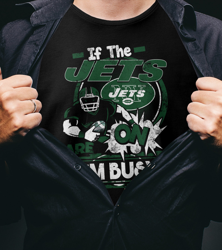 If The Jets Are On I'm Busy T-Shirt
