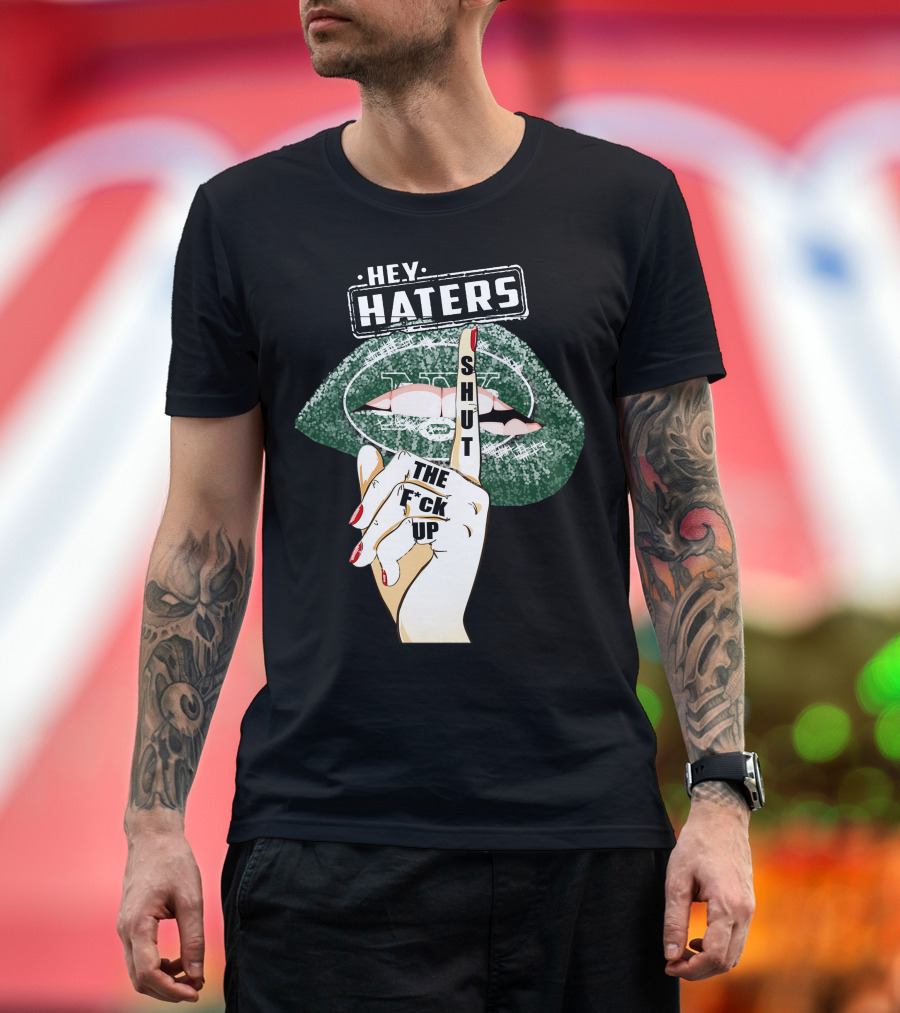 Hey Haters New York Jets Shut Up T-Shirt