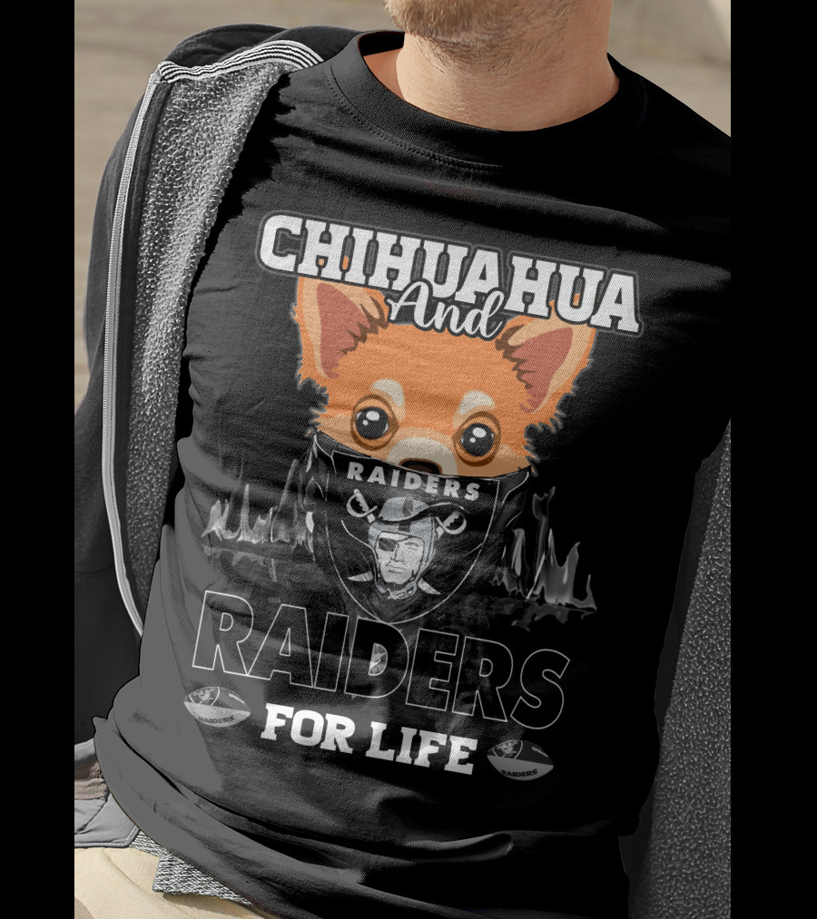 Chihuahua And Raiders For Life T-Shirt