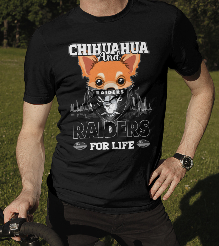 Chihuahua And Raiders For Life T-Shirt
