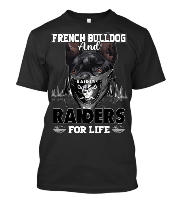 French Bulldog And Raiders For Life T-Shirt