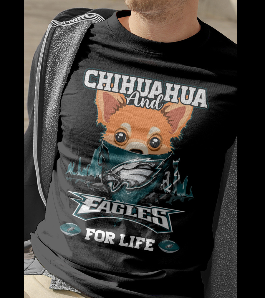 Chihuahua And Eagles For Life Philadelphia Eagles T-Shirt