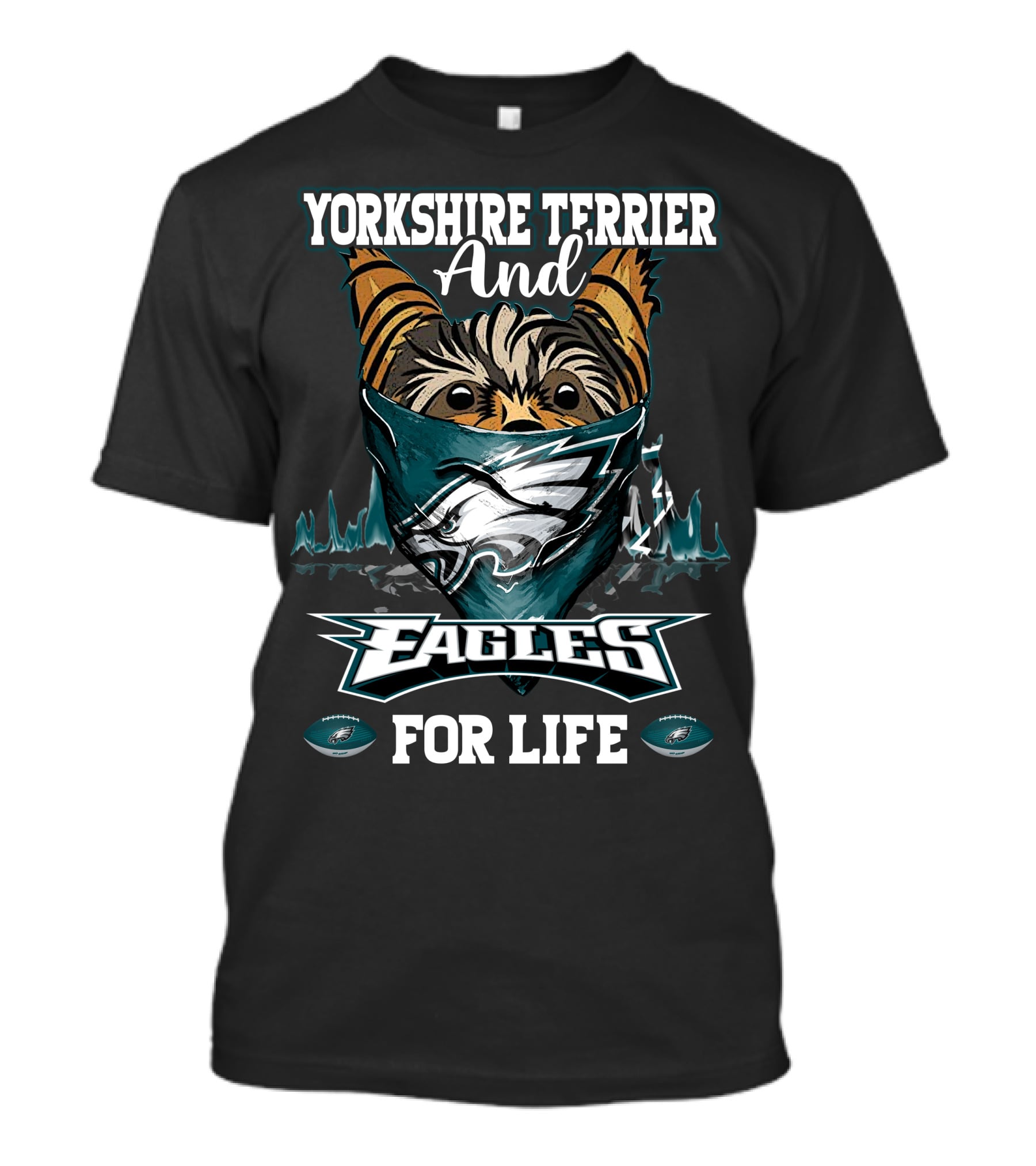 Yorkshire Terrier And Philadelphia Eagles For Life T-Shirt
