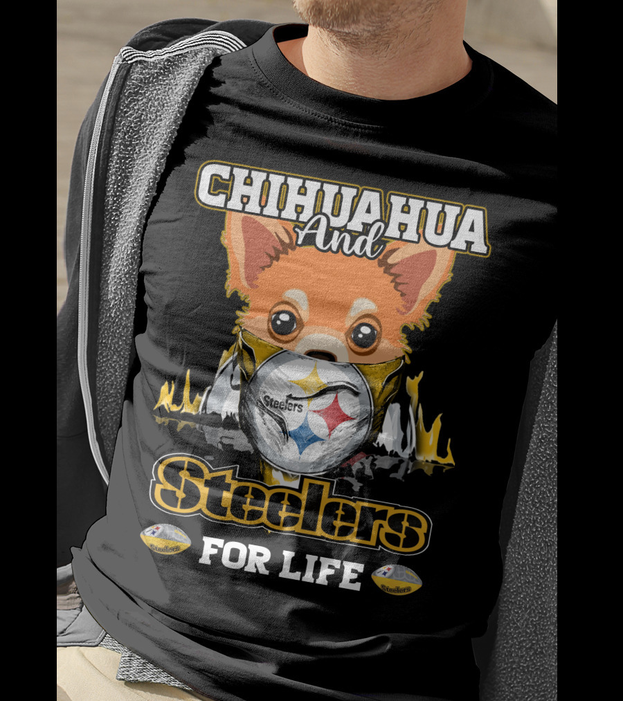 Chihuahua And Steelers For Life T-Shirt
