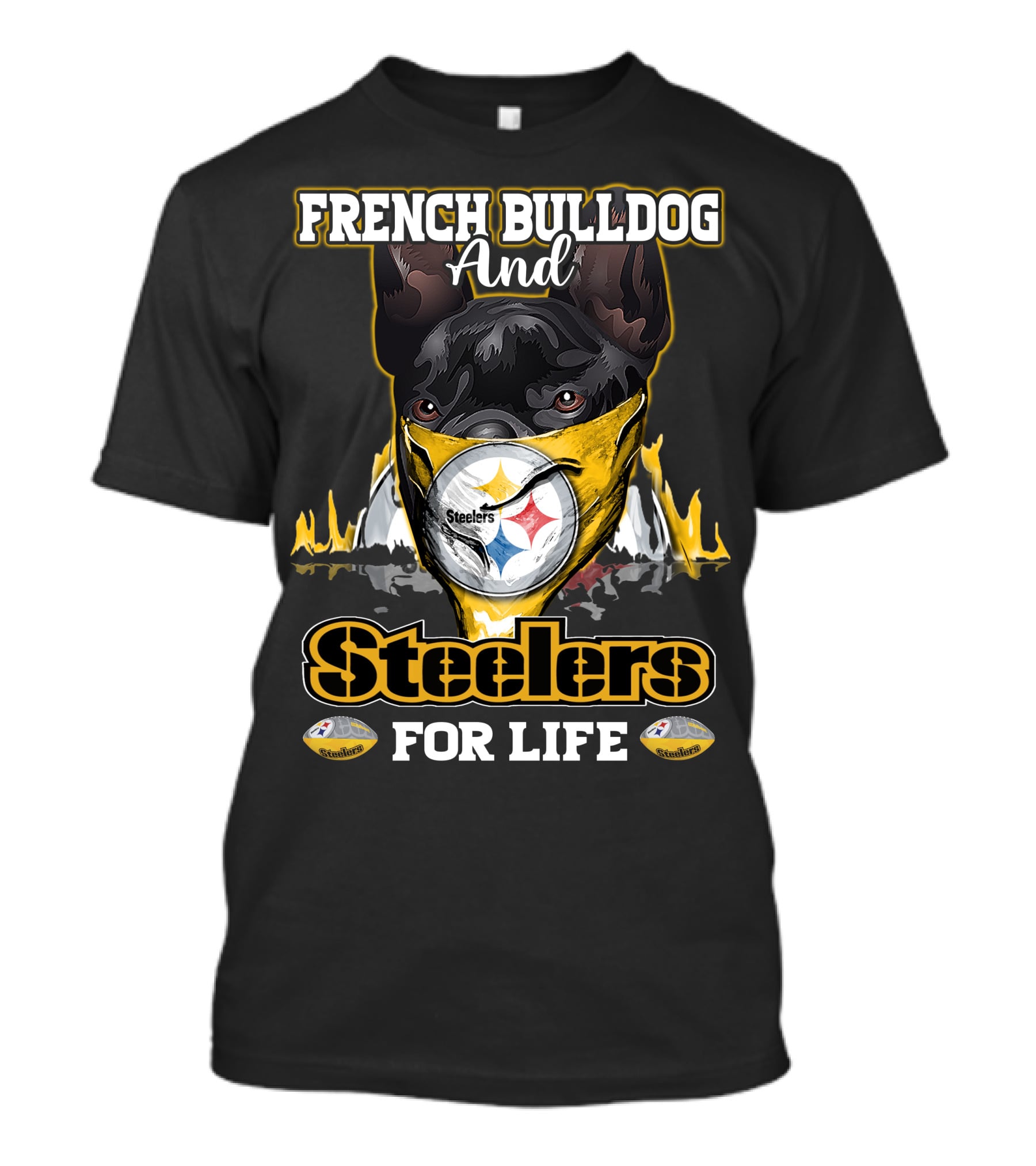 French Bulldog And Steelers For Life T-Shirt