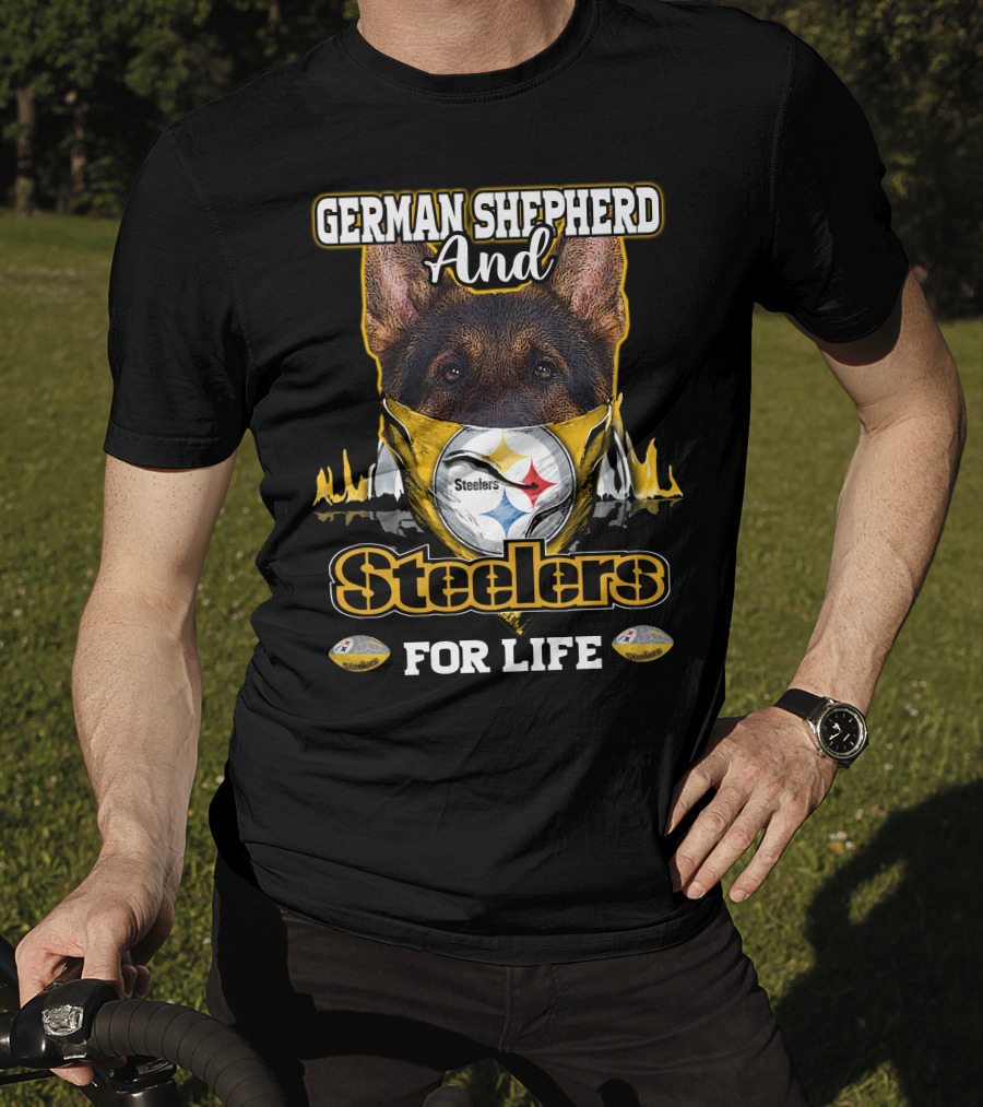 German Shepherd And Steelers For Life T-Shirt