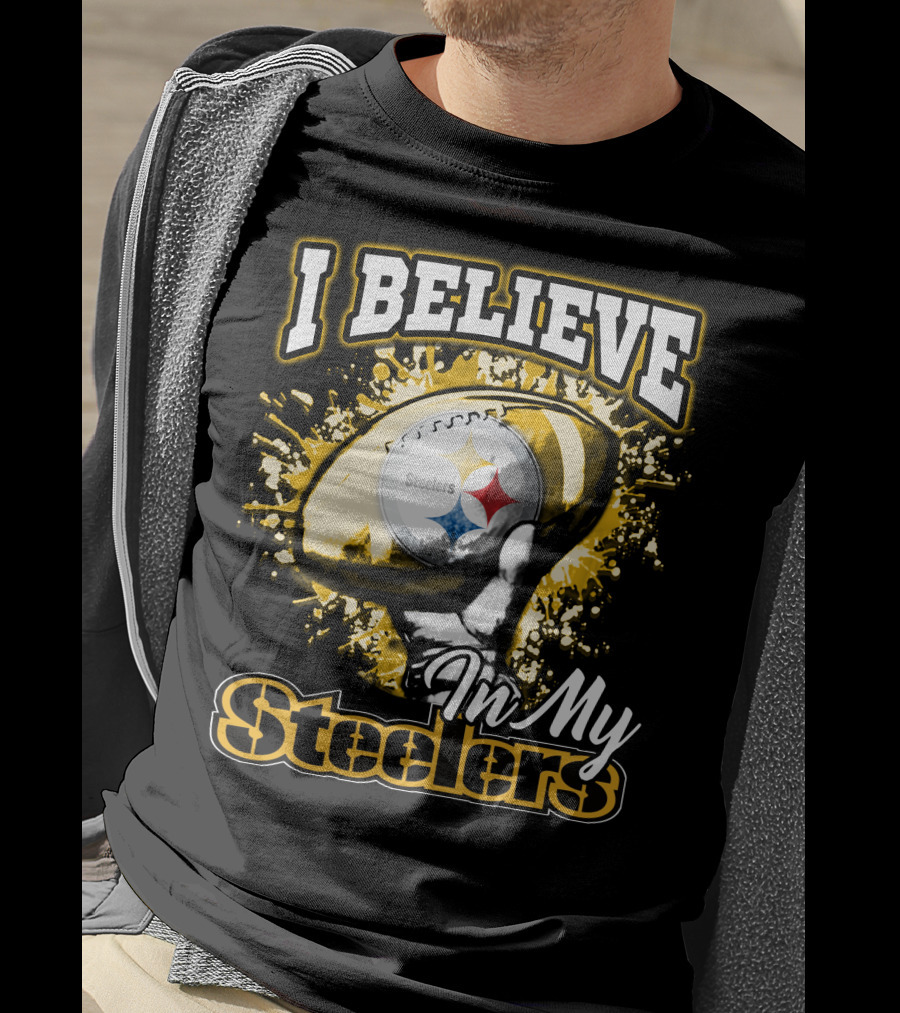 I Believe In My Pittsburgh Steelers T-Shirt