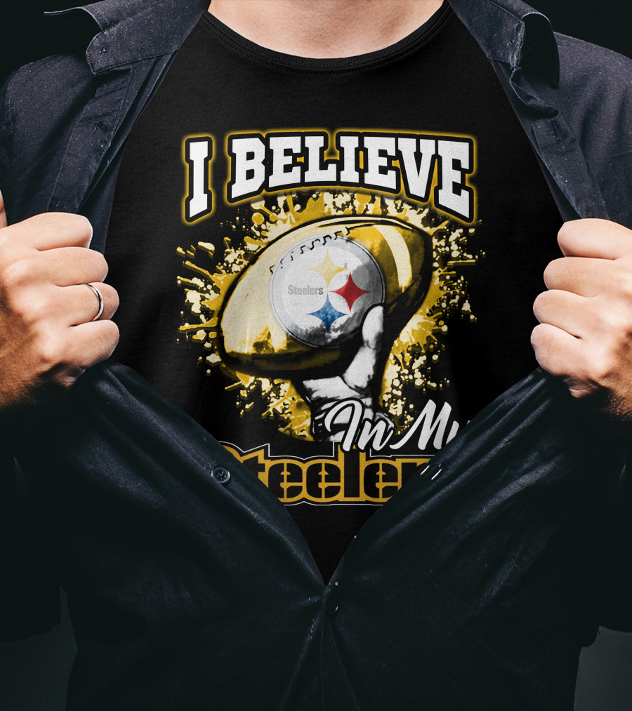I Believe In My Pittsburgh Steelers T-Shirt