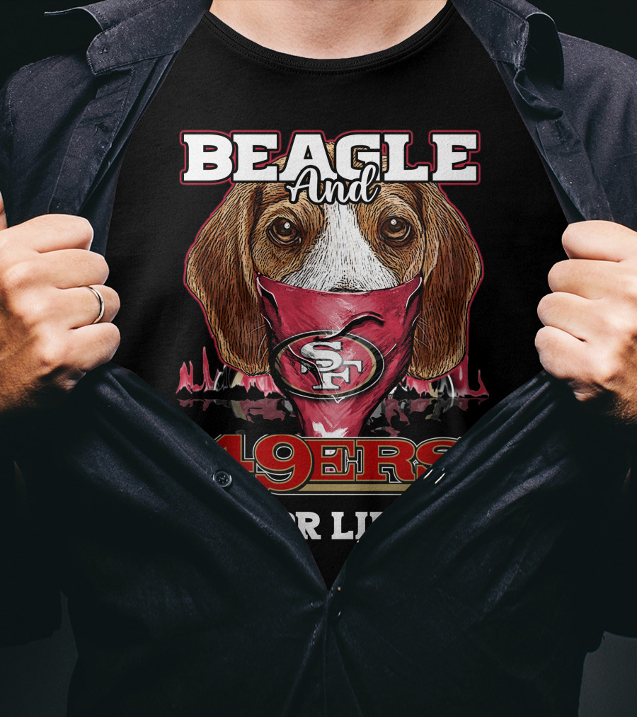 Beagle And 49ers For Life SF T-Shirt