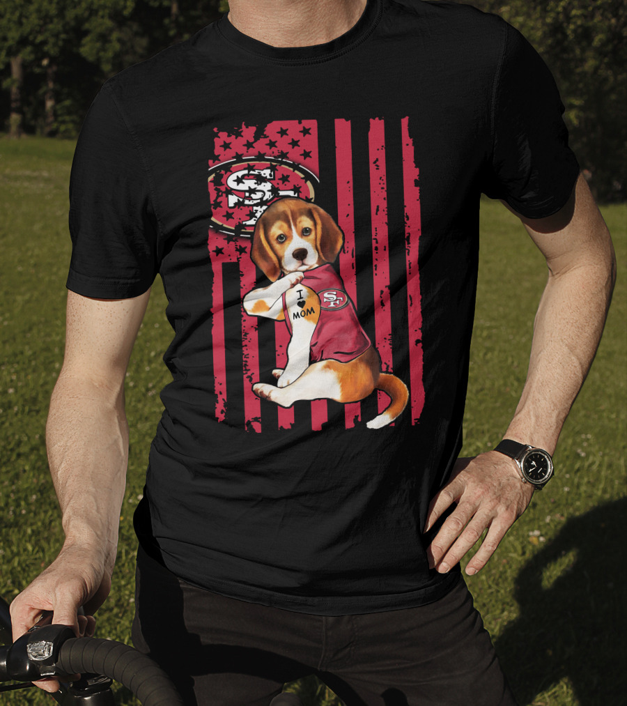 Beagle Wearing San Francisco 49ers Shirt With I Love Mom Tattoo And Stars And Stripes Background T-Shirt