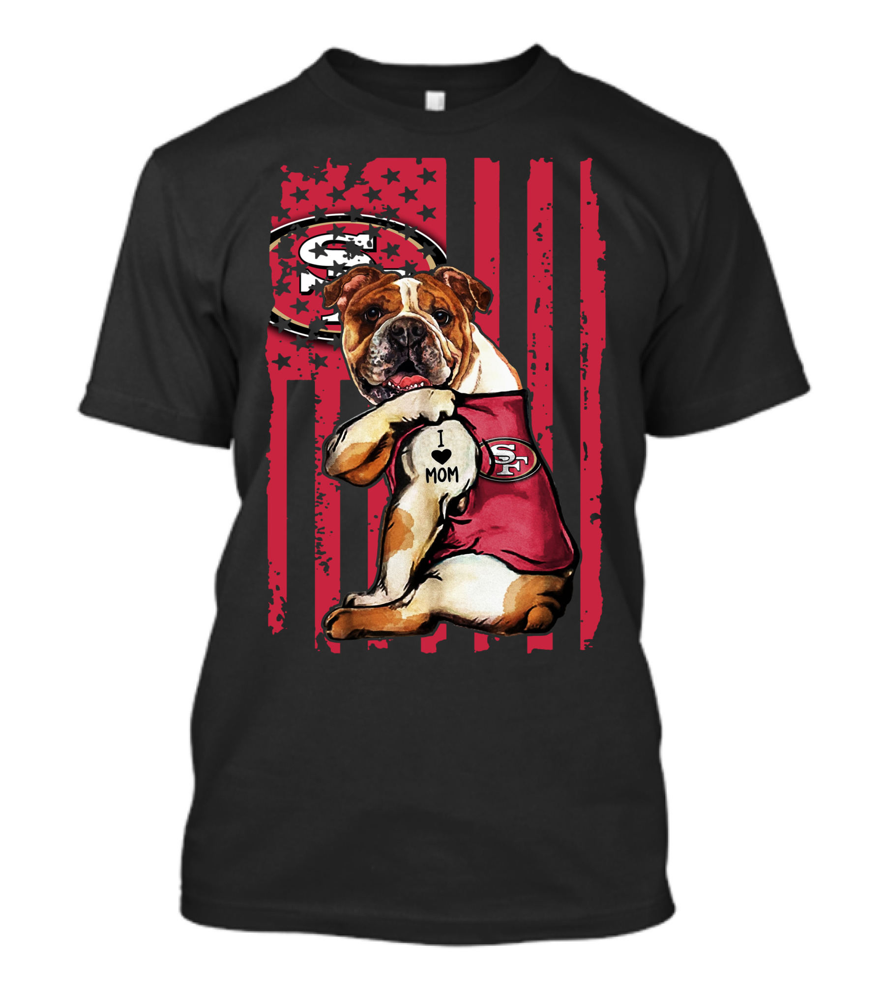 Bulldog I Love Mom San Francisco 49ers T-Shirt