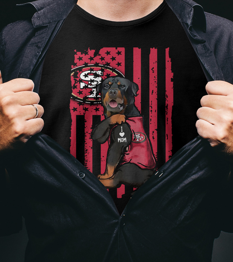 Rottweiler I Love Mom San Francisco 49ers Fan Gear T-Shirt