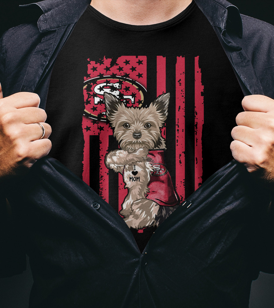 Yorkshire Terrier I Love Mom San Francisco 49ers Football Fan T-Shirt