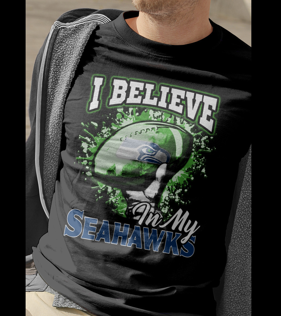 I Believe In My Seattle Seahawks T-Shirt