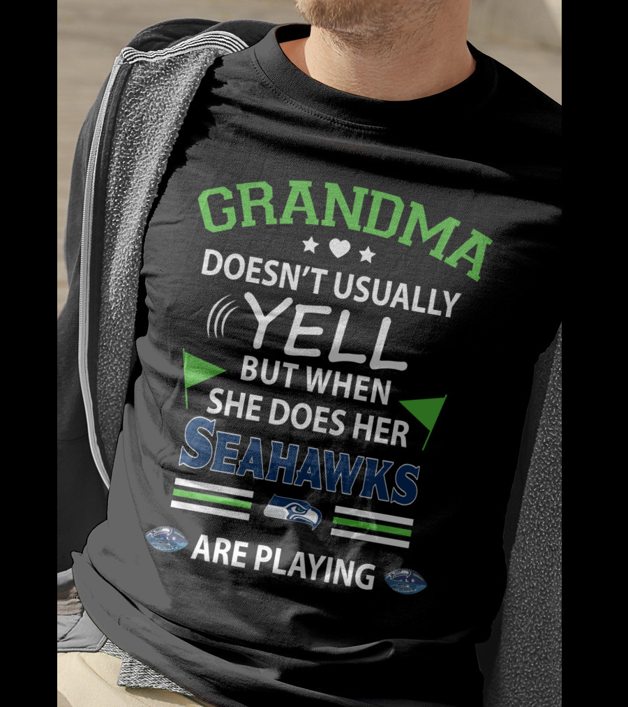 GRANDMA Doesn't Usually Yell But When She Does Her Seahawks Are Playing T-Shirt