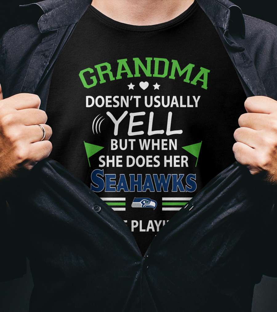 GRANDMA Doesn't Usually Yell But When She Does Her Seahawks Are Playing T-Shirt
