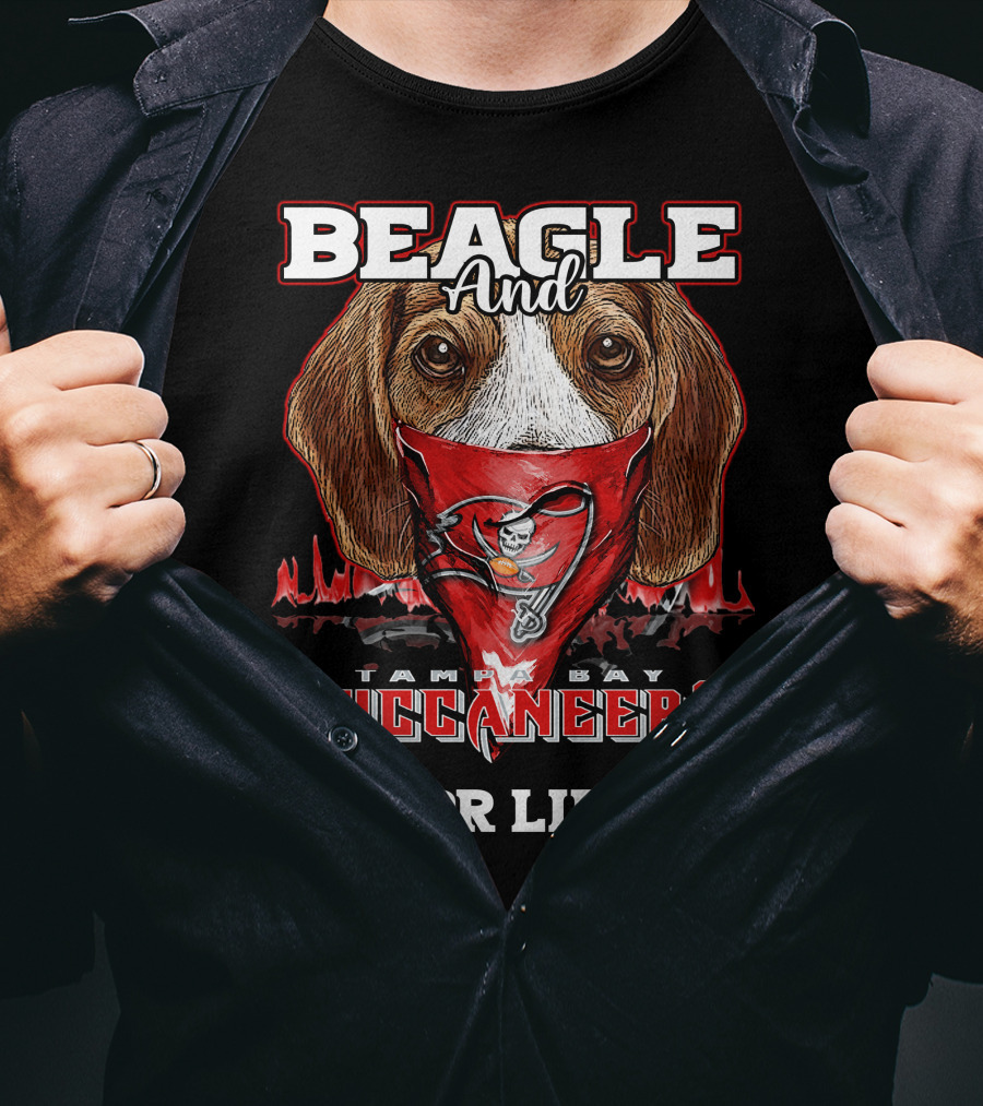Beagle And Tampa Bay Buccaneers For Life T-Shirt