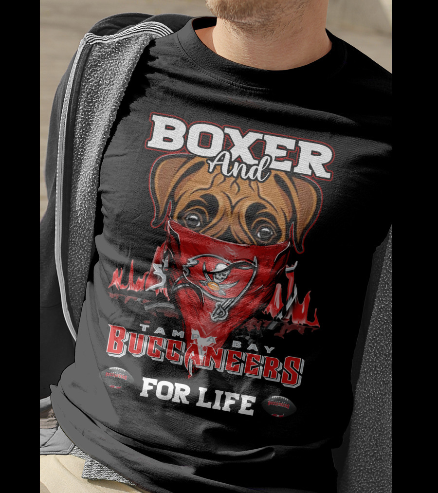 Boxer And Tampa Bay Buccaneers For Life T-Shirt