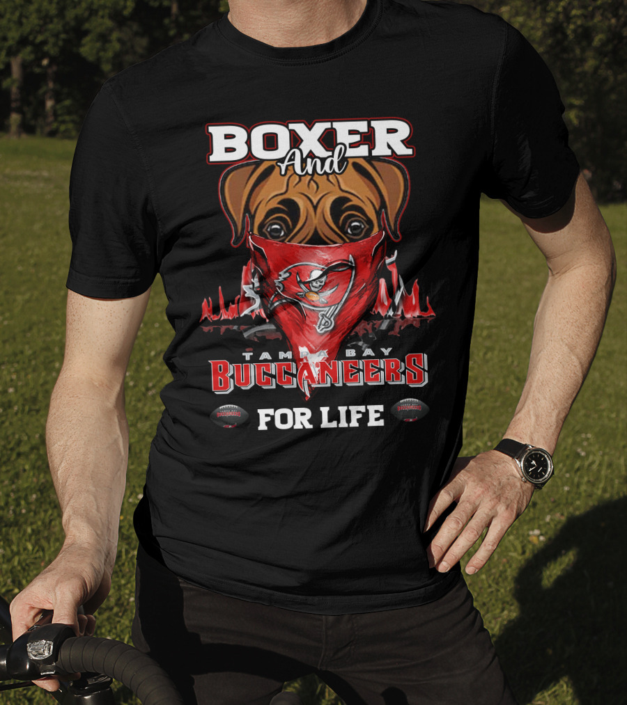 Boxer And Tampa Bay Buccaneers For Life T-Shirt