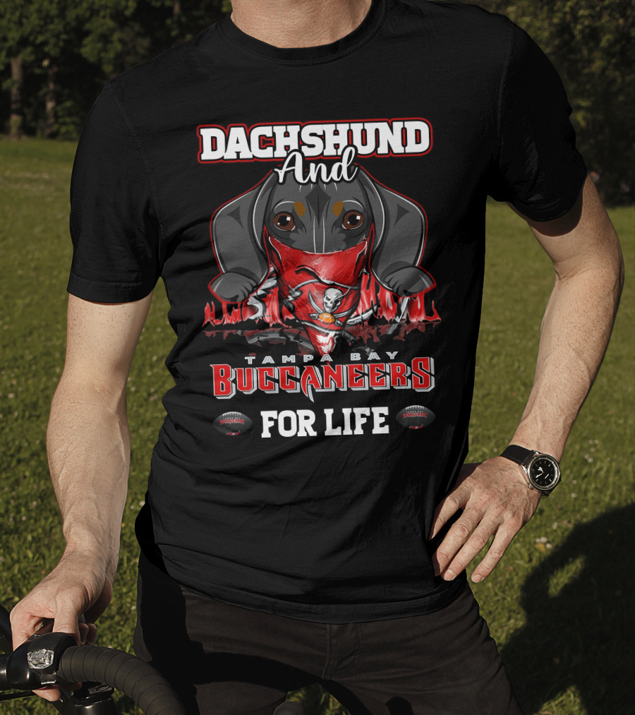 Dachshund And Tampa Bay Buccaneers For Life T-Shirt