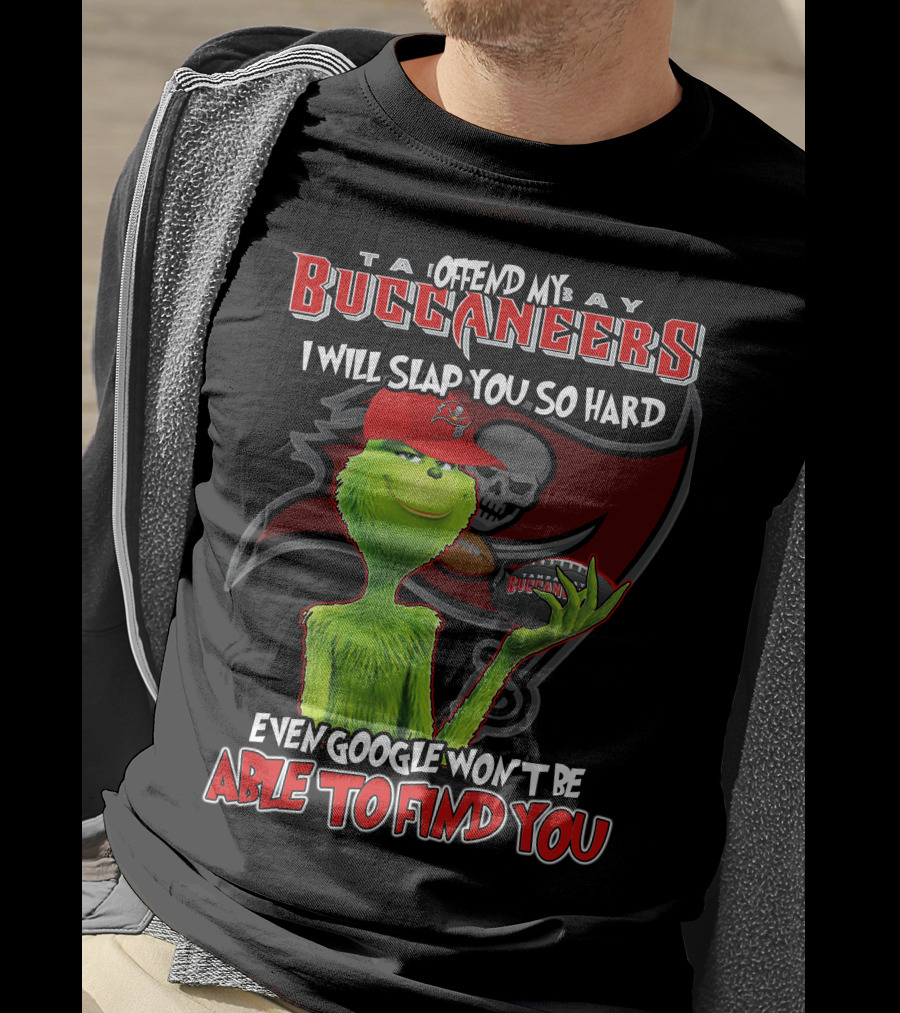 Tampa Bay Buccaneers Grinch Offend My Buccaneers Google Won't Find You T-Shirt