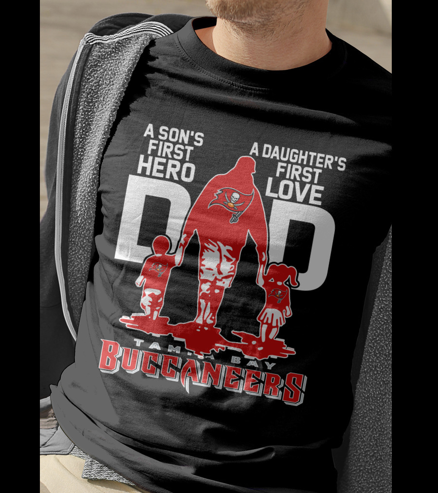 A Son's First Hero A Daughter's First Love Dad Tampa Bay Buccaneers T-Shirt