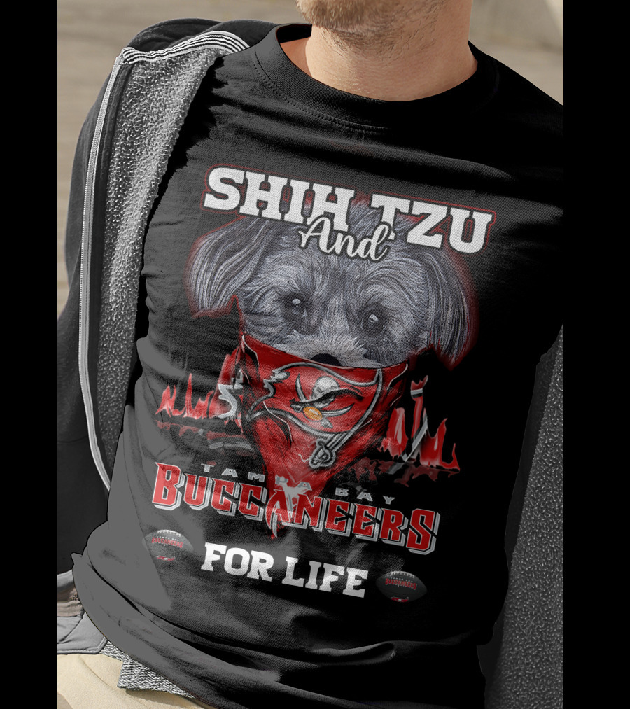 Shih Tzu And Tampa Bay Buccaneers For Life T-Shirt