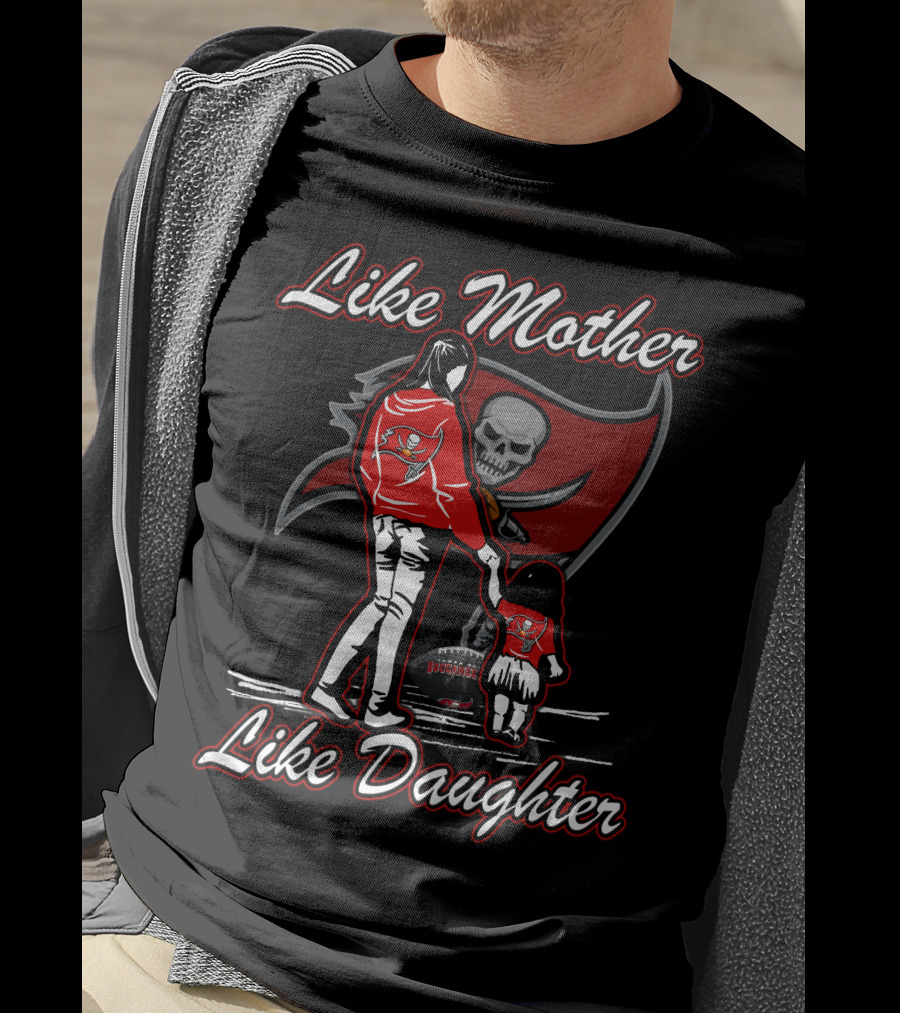 Like Mother Like Daughter Tampa Bay Buccaneers T-Shirt