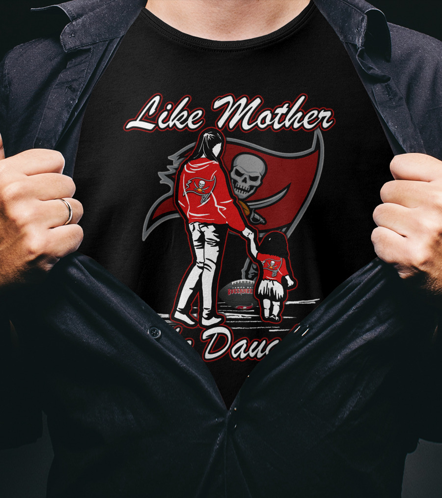 Like Mother Like Daughter Tampa Bay Buccaneers T-Shirt