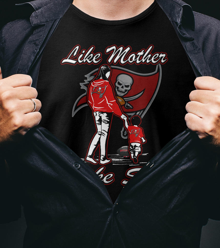 Like Mother Like Son Tampa Bay Buccaneers Lmls T-Shirt