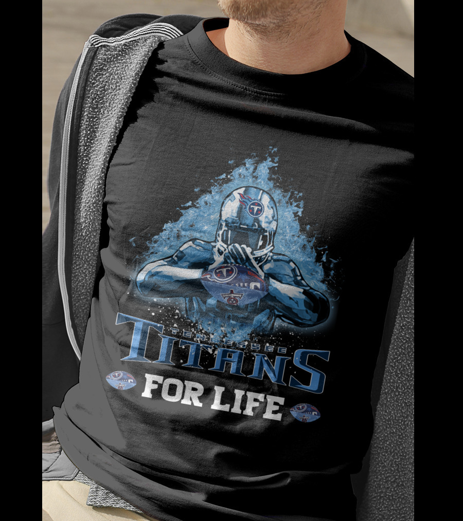 Tennessee Titans For Life NFL Football Fan Spirit T-Shirt