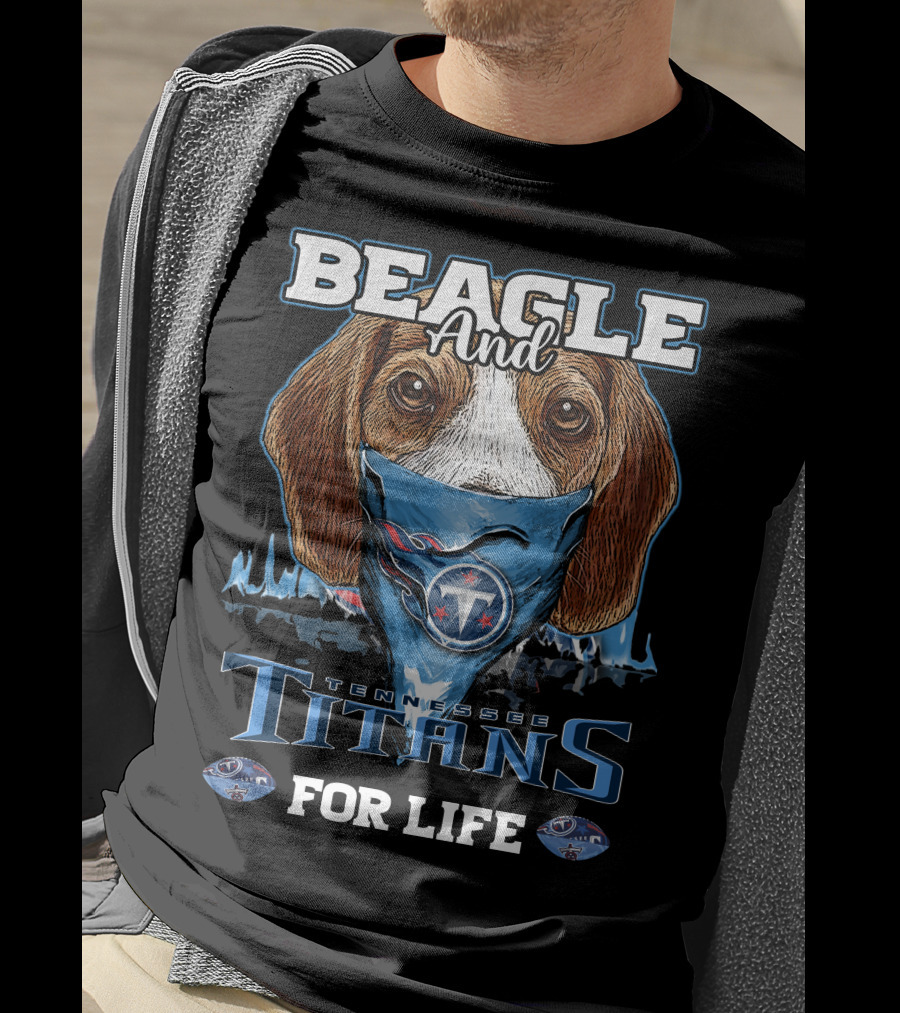 Beagle And Tennessee Titans For Life T-Shirt