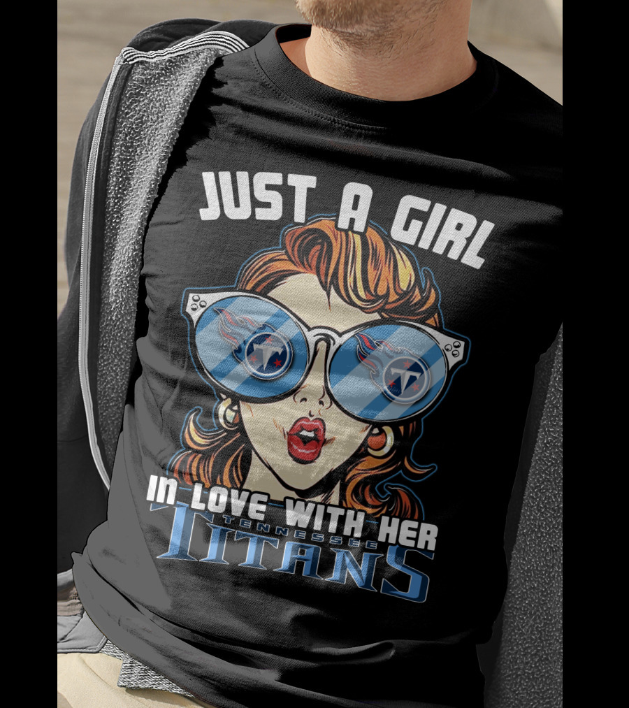 Just A Girl In Love With Her Tennessee Titans T-Shirt