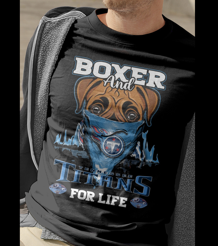 Boxer And Tennessee Titans For Life T-Shirt