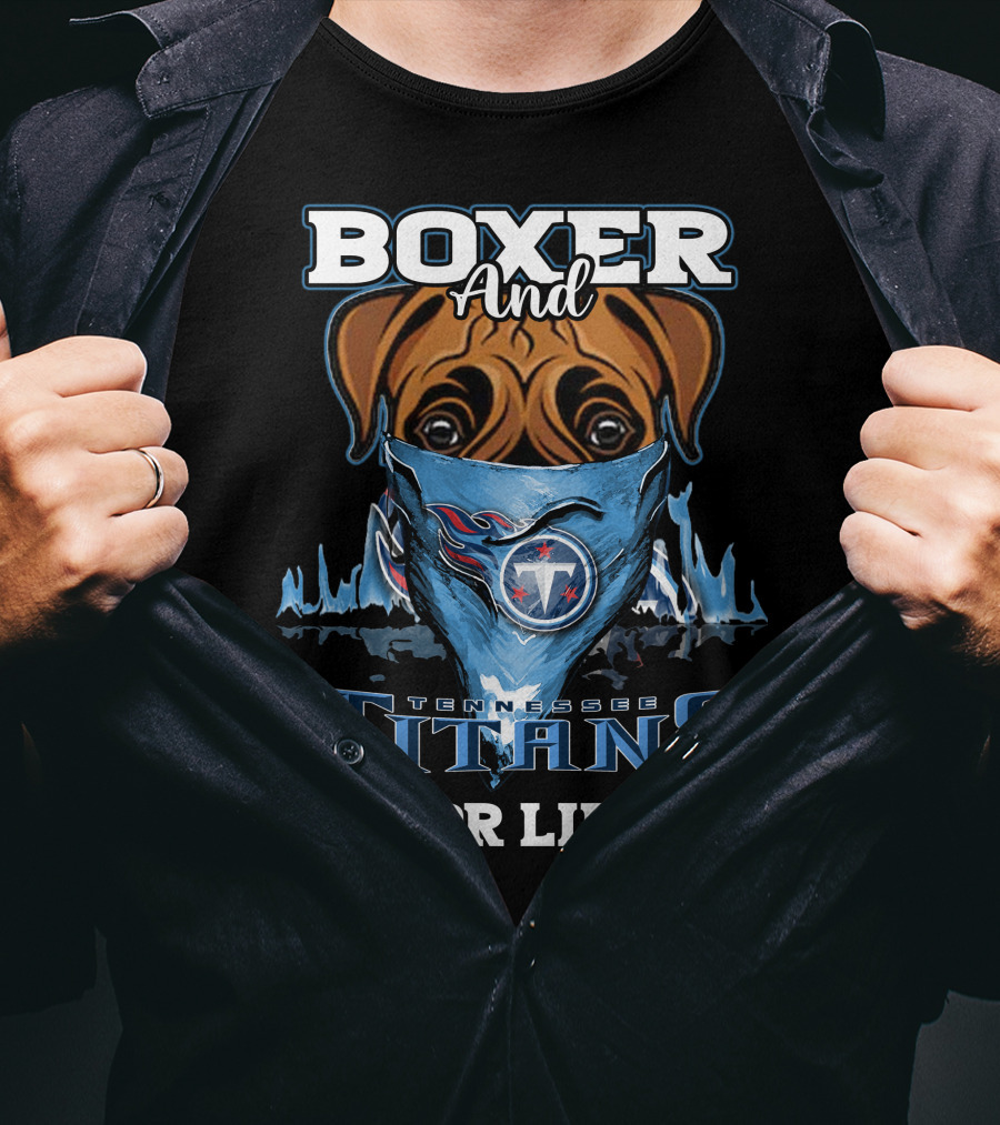 Boxer And Tennessee Titans For Life T-Shirt