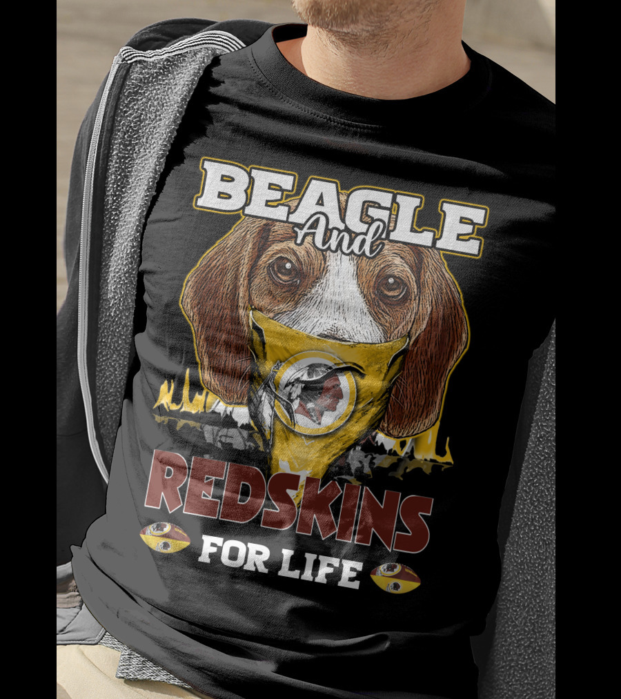 Beagle And Redskins For Life T-Shirt