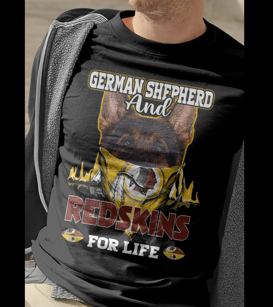 German Shepherd And Redskins For Life T-Shirt