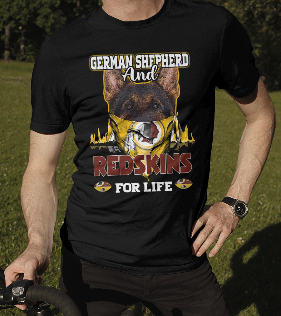 German Shepherd And Redskins For Life T-Shirt